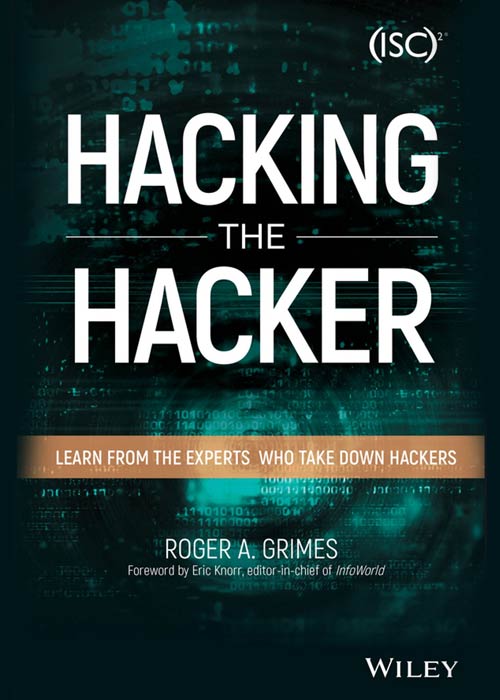 Hacking the Hackers: From the Experts Who Take Down Hackers