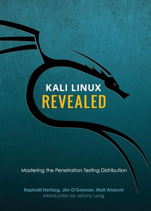 Kali Linux Revealed Mastering the penetration testing distribution