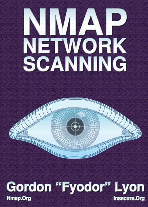 Nmap Network Scanning: The Official Nmap Project Guide to Network Discovery and Security Scanning