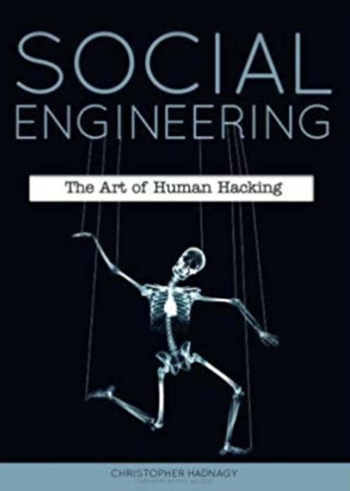 Social Engineering: The Art of Human Hacking