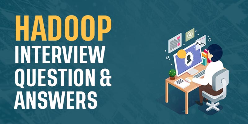 101 Hadoop Interview Questions with Answers