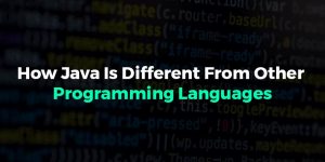 How Java Is Different From Other Programming Languages