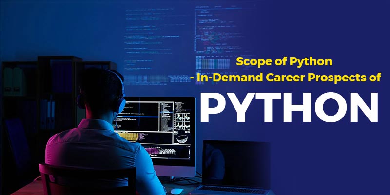 Scope of Python - In-Demand Career Prospects of Python