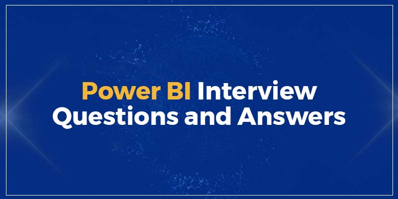 Power BI Interview Questions and Answers