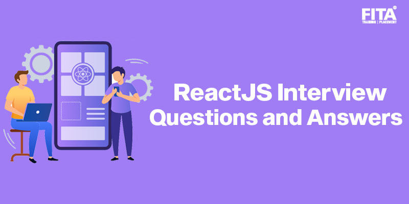 ReactJs Interview Questions and Answers