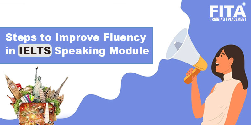 Steps to Improve Fluency in IELTS Speaking Module