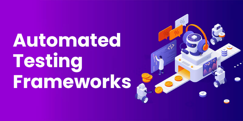 Automated Testing Frameworks