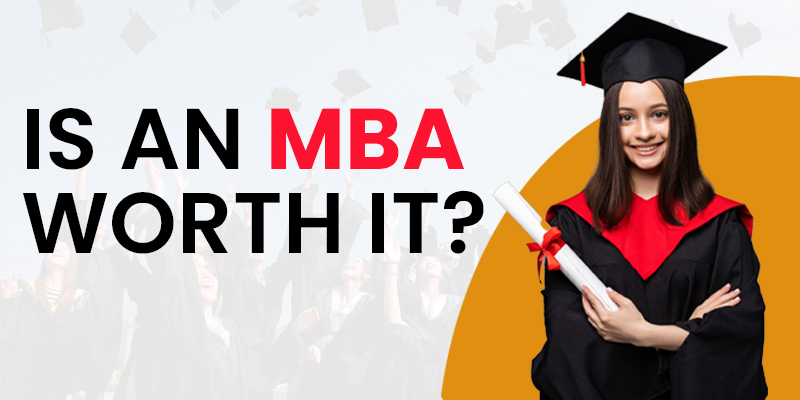 Is an MBA Worth It