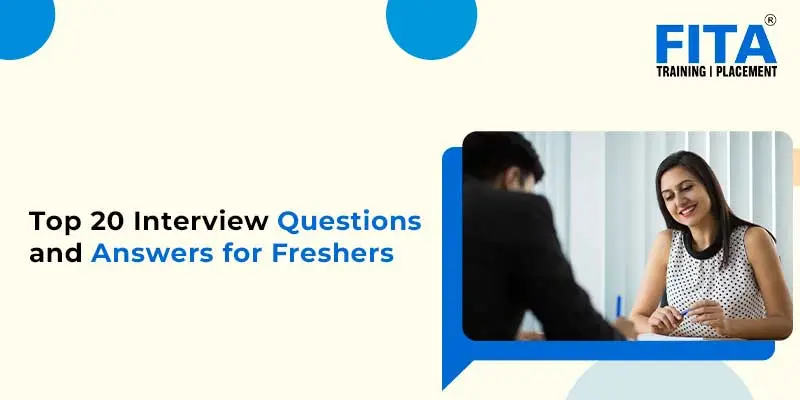 Top 20 Interview Questions & Answers for Freshers